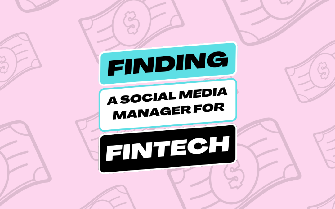 Finding a Social Media Manager for FinTech Startups